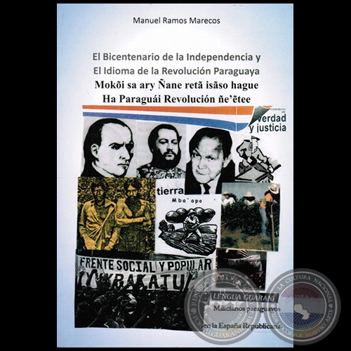 EL BICENTENARIO DE LA INDEPENDENCIA Y EL IDIOMA DE LA REVOLUCIÓN PARAGUAYA - Autor: MANUEL RAMOS MARECOS - Año 2011 